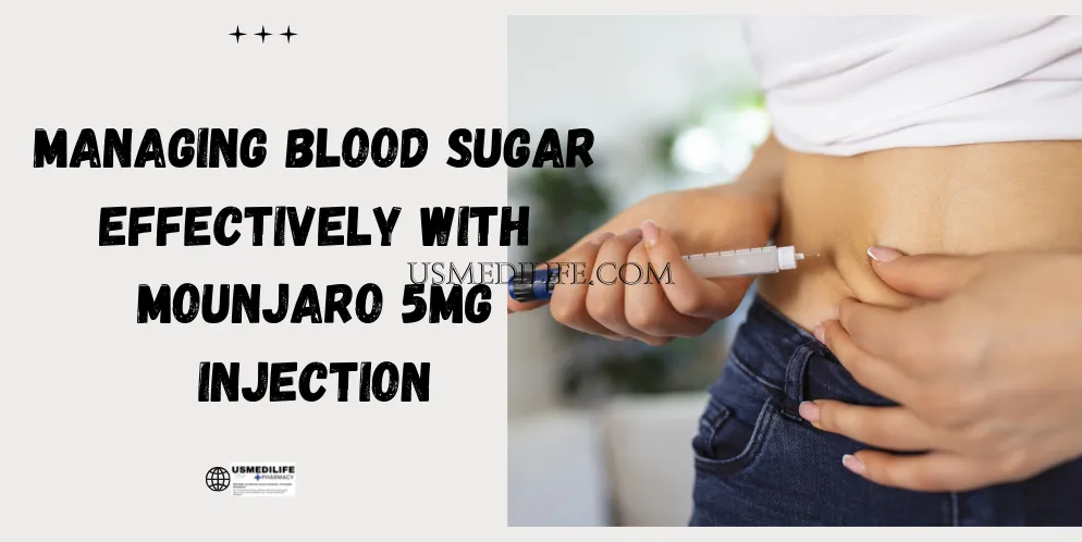 Managing Blood Sugar Effectively with Mounjaro 5mg Injection